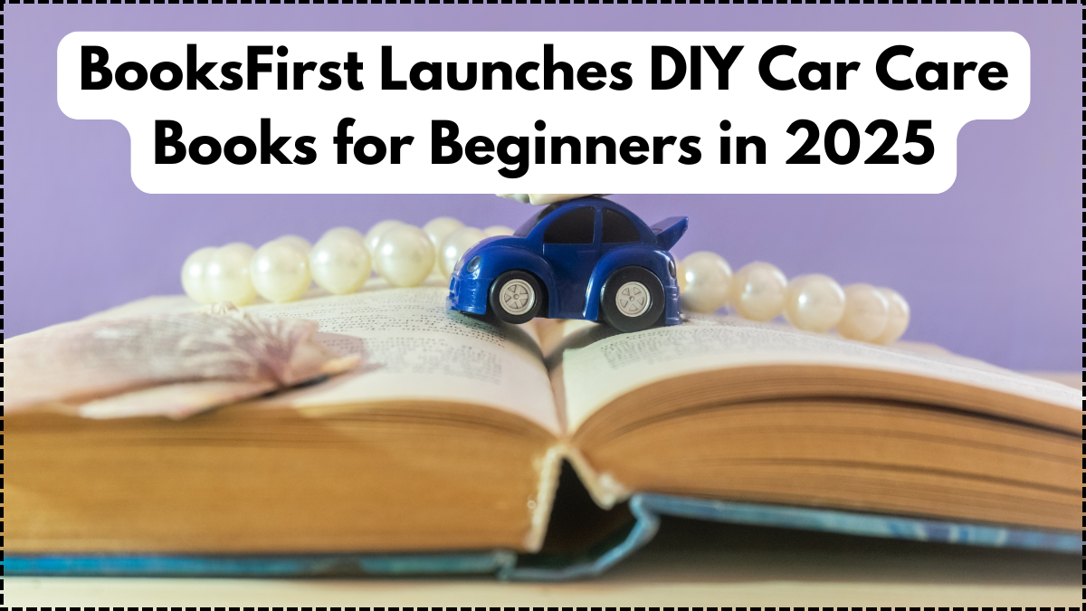 BooksFirst Launches DIY Car Care Books for Beginners in 2025