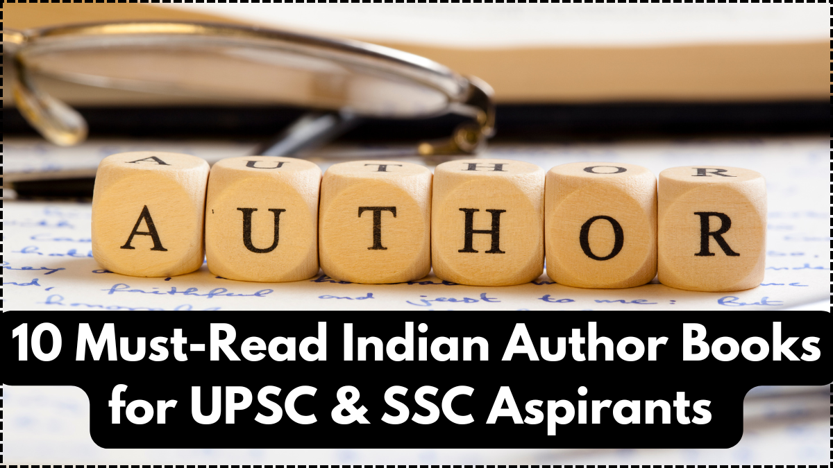 10 Must-Read Indian Author Books for UPSC & SSC Aspirants – 2025 List