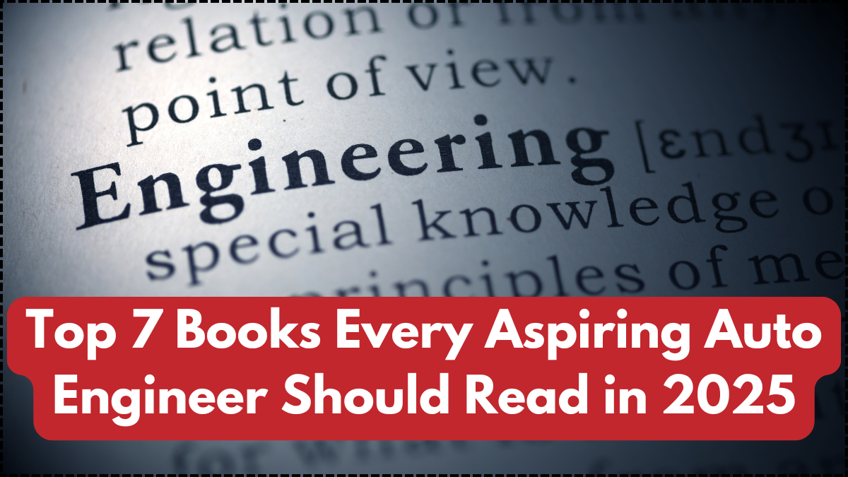 Top 7 Books Every Aspiring Auto Engineer Should Read in 2025