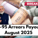 EPS-95 Arrears Payout in August 2025 – Check Your Expected Amount & Bank Credit Date