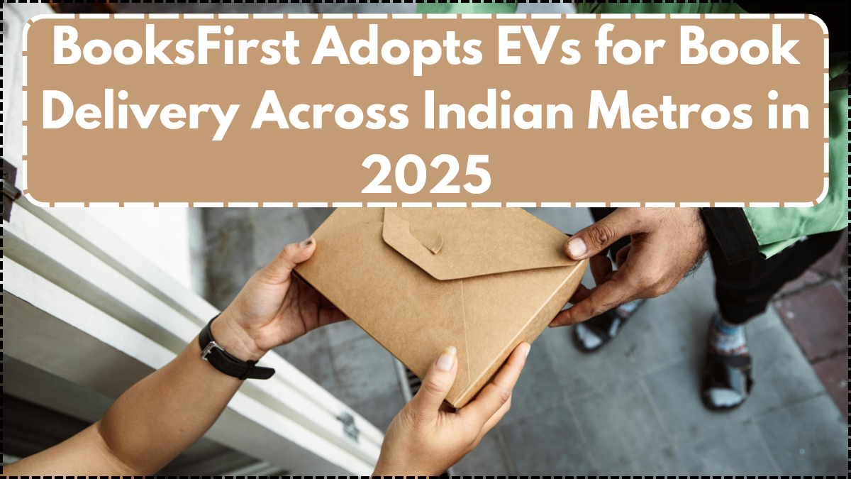 BooksFirst Adopts EVs for Book Delivery Across Indian Metros in 2025
