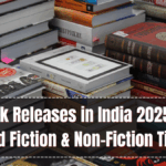 New Book Releases in India 2025 – Must-Read Fiction & Non-Fiction Titles
