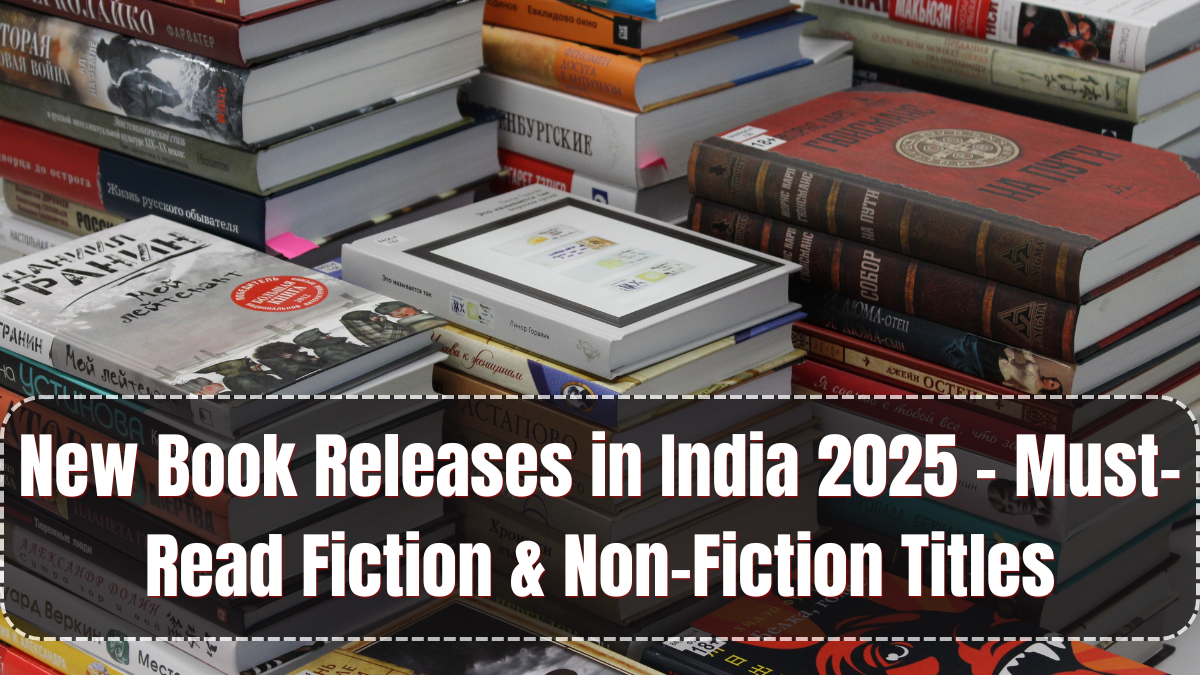 New Book Releases in India 2025 – Must-Read Fiction & Non-Fiction Titles