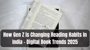 How Gen Z is Changing Reading Habits in India – Digital Book Trends 2025