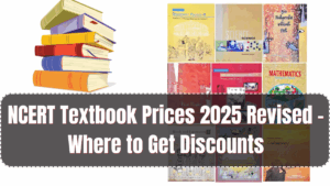 NCERT Textbook Prices 2025 Revised – Where to Get Discounts