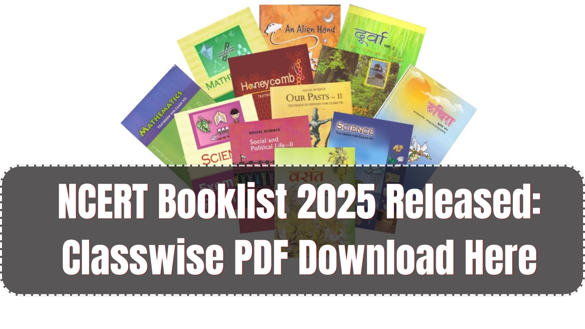 NCERT Booklist 2025 Released: Classwise PDF Download Here