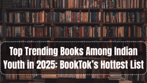 Top Trending Books Among Indian Youth in 2025: BookTok’s Hottest List