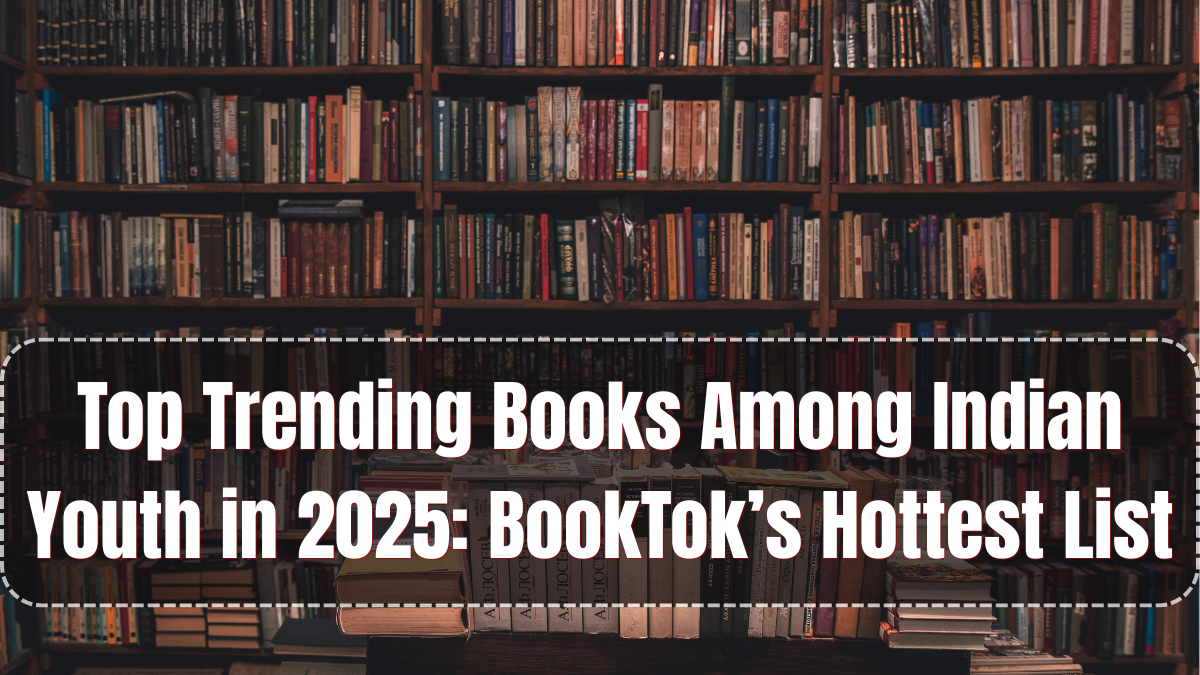 Top Trending Books Among Indian Youth in 2025: BookTok’s Hottest List
