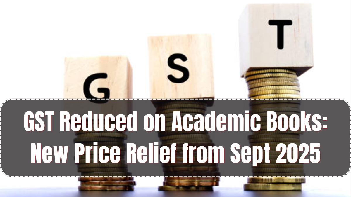 GST Reduced on Academic Books: New Price Relief from Sept 2025