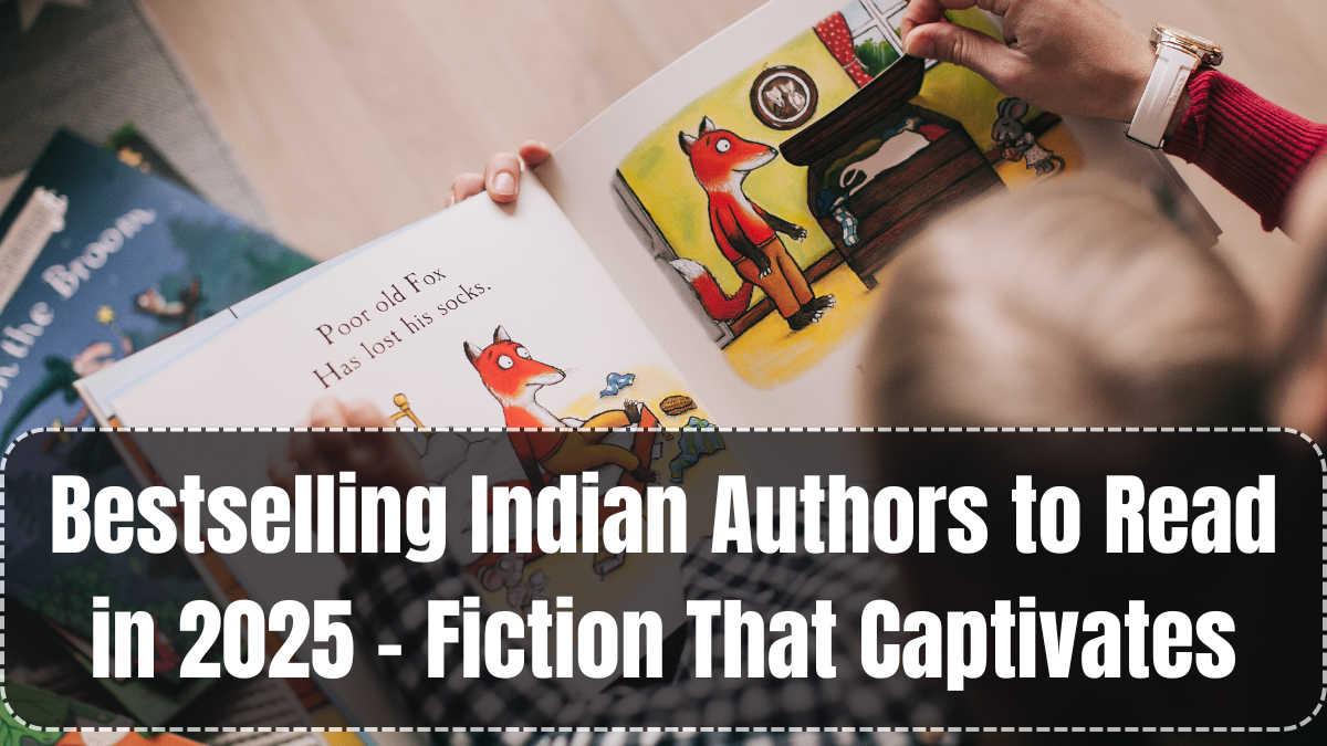 Bestselling Indian Authors to Read in 2025 – Fiction That Captivates