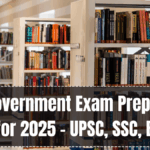 Best Government Exam Preparation Books for 2025 – UPSC, SSC, Bank PO