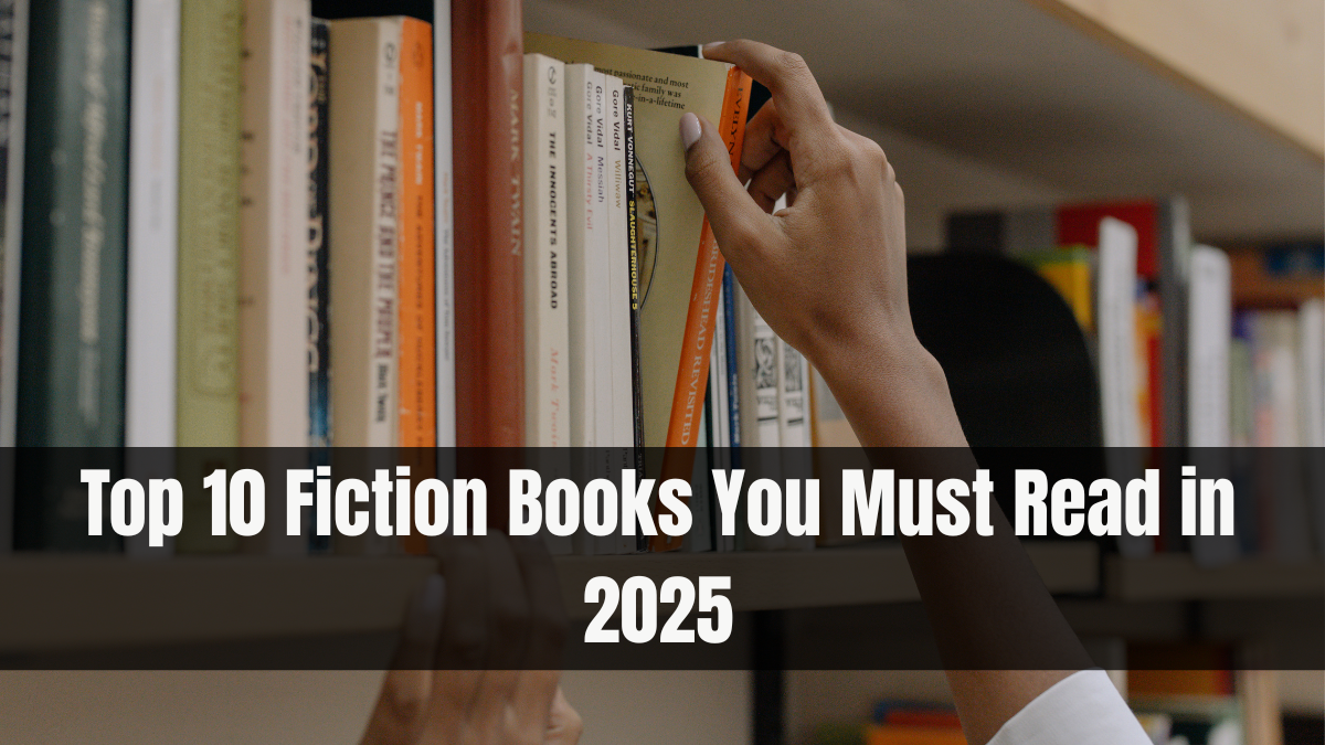 Top 10 Fiction Books You Must Read in 2025
