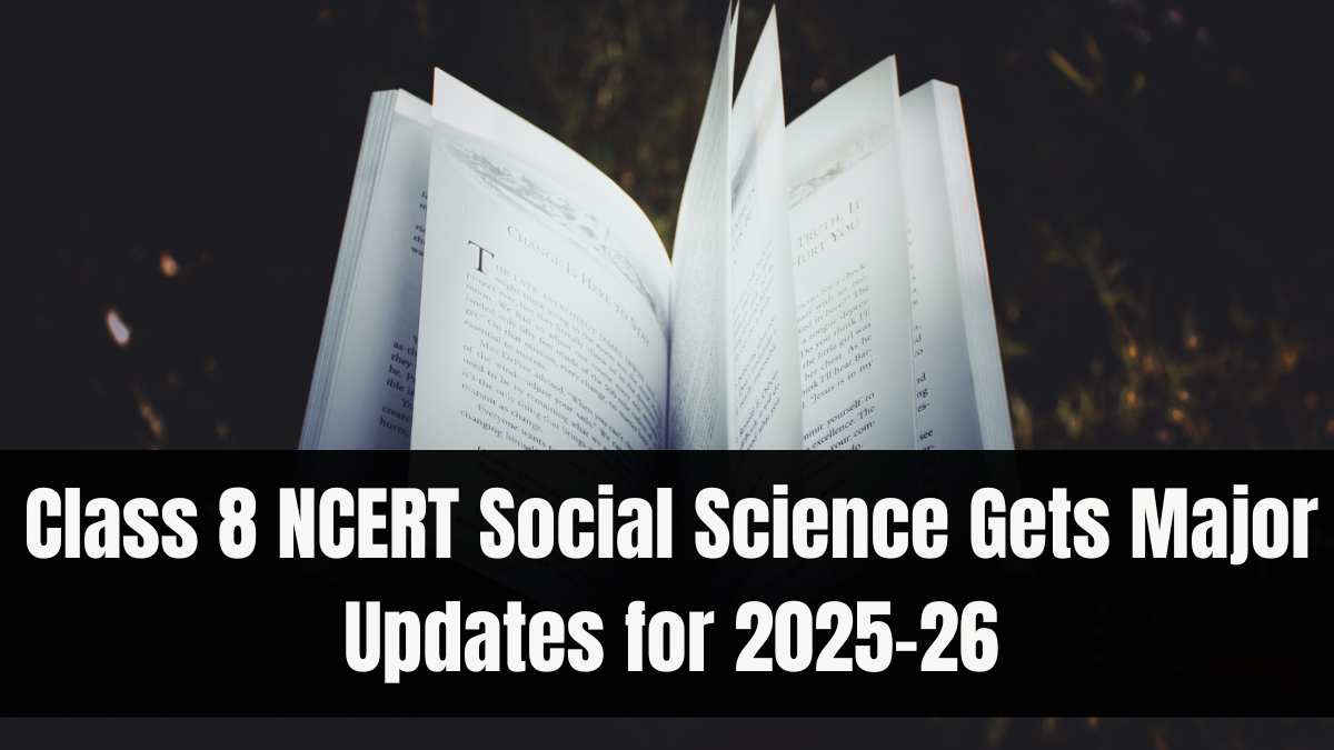 Class 8 NCERT Social Science Gets Major Updates for 2025–26