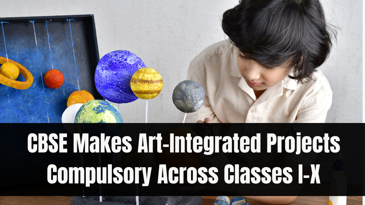 CBSE Makes Art-Integrated Projects Compulsory Across Classes I–X