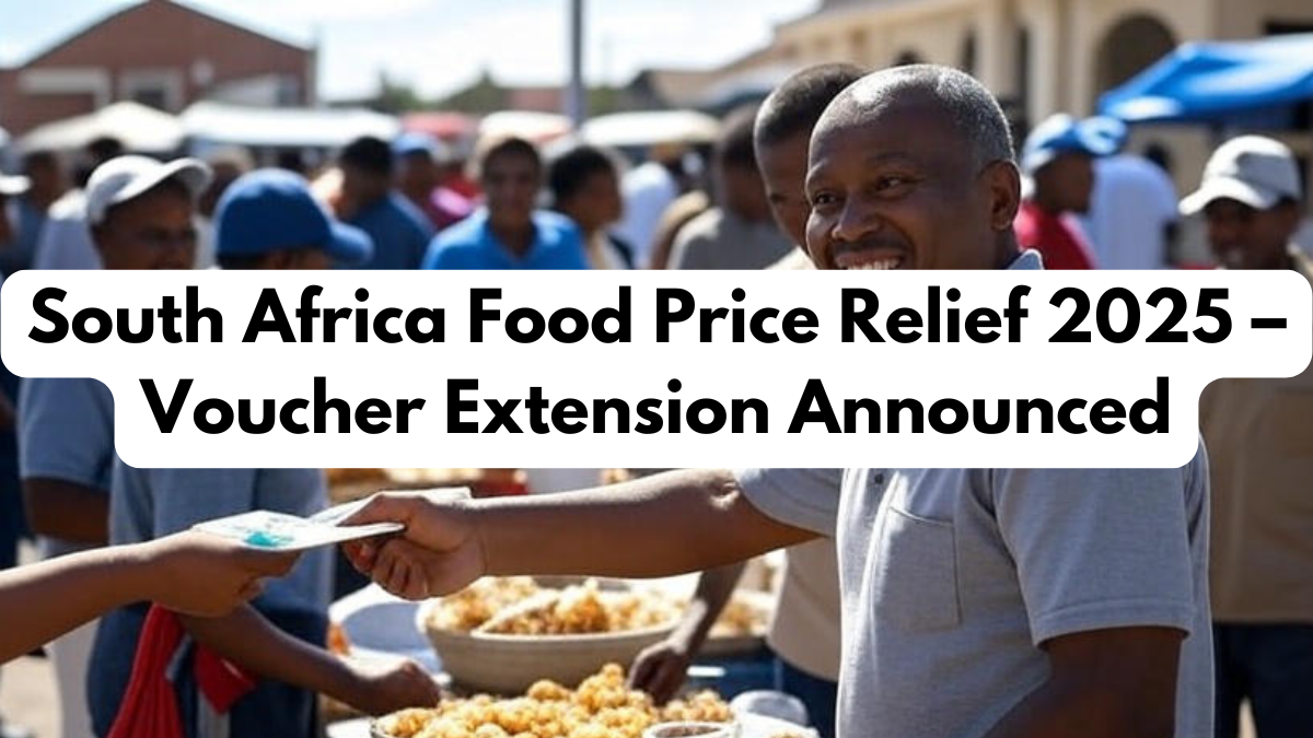 South Africa Food Price Relief 2025 – Voucher Extension Announced