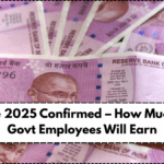 DA Hike 2025 Confirmed – How Much More Govt Employees Will Earn