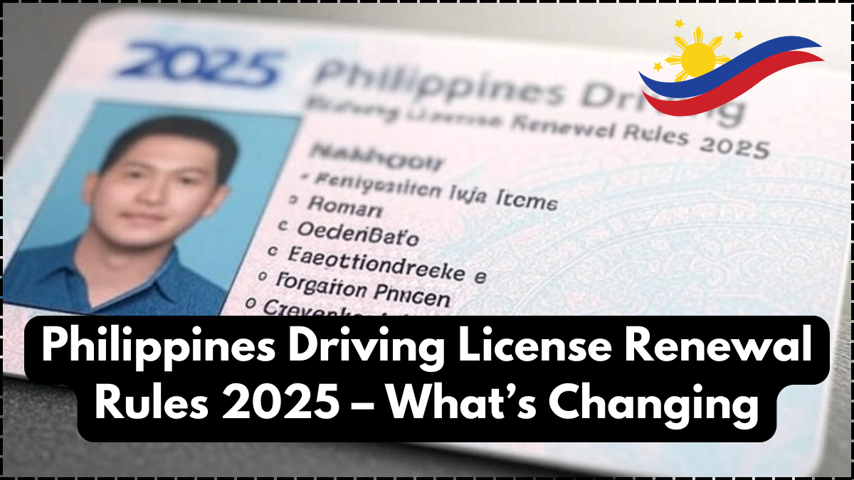 Philippines Driving License Renewal Rules 2025 – What’s Changing