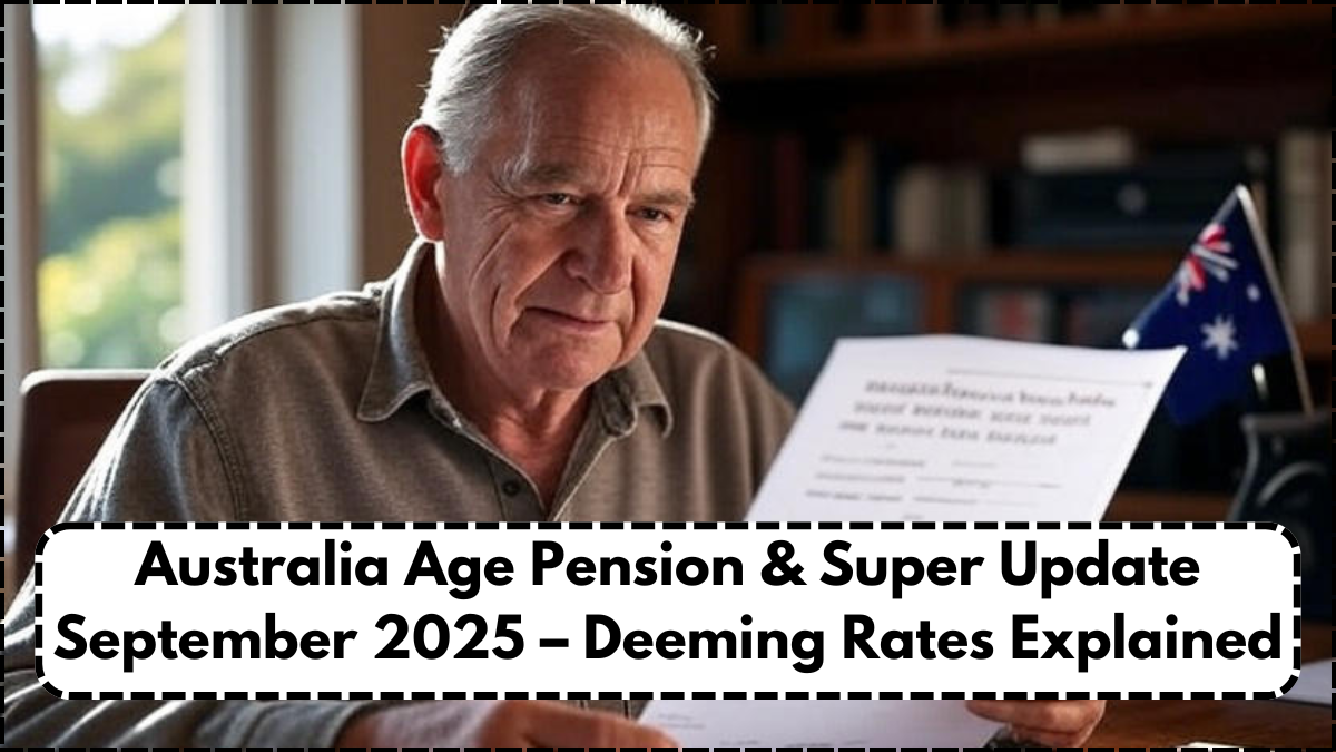 Australia Age Pension & Super Update September 2025 – Deeming Rates Explained