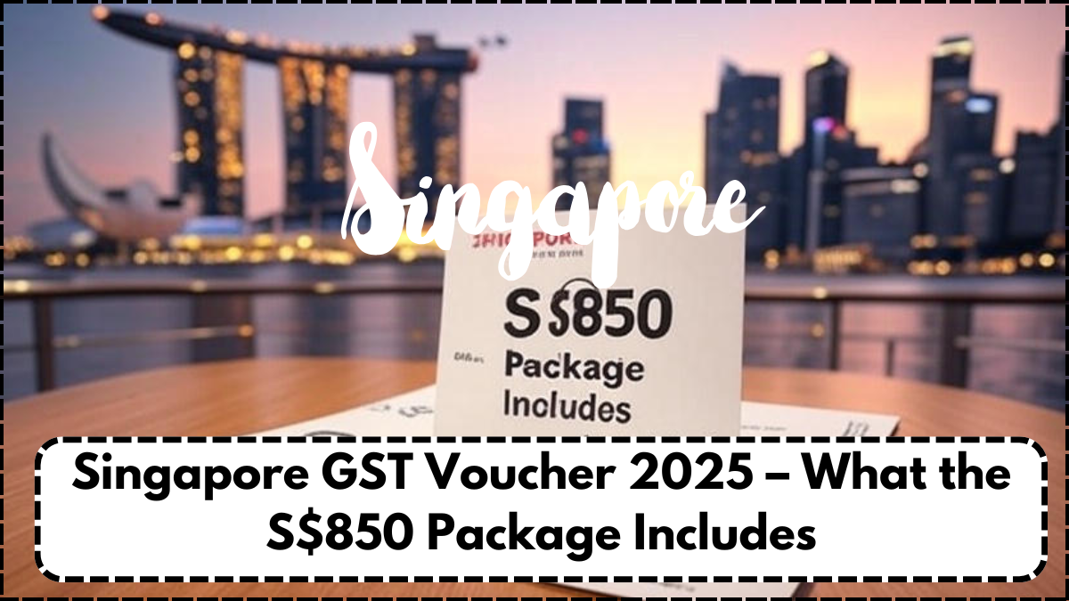Singapore GST Voucher 2025 – What the S$850 Package Includes