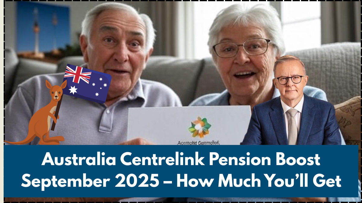 Australia Centrelink Pension Boost September 2025 – How Much You’ll Get