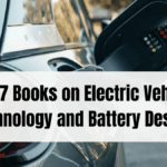 Top 7 Books on Electric Vehicle Technology and Battery Design – EV Learning 2025