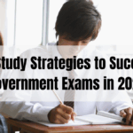Top 7 Study Strategies to Succeed in Government Exams in 2025