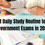 Perfect Daily Study Routine to Crack Government Exams in 2025
