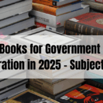 Best Books for Government Exam Preparation in 2025 – Subject-Wise Guide