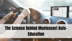 The Science Behind Montessori Auto-Education