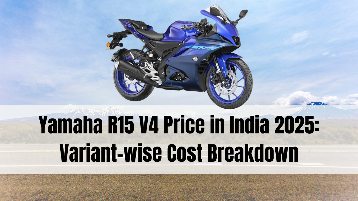 Yamaha R15 V4 Price in India 2025: Variant-wise Cost Breakdown