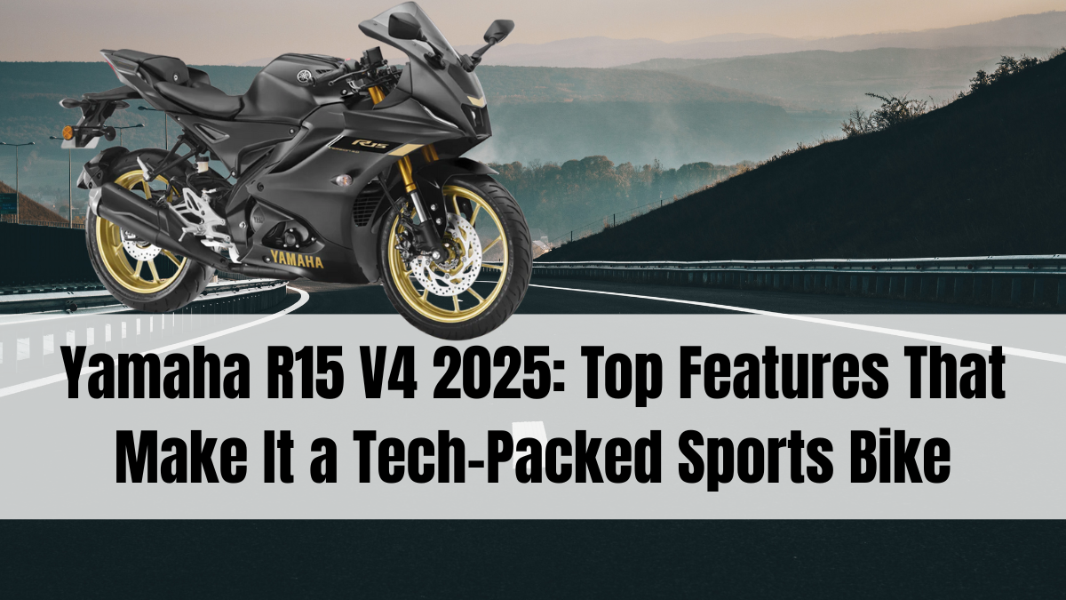 Yamaha R15 V4 2025: Top Features That Make It a Tech-Packed Sports Bike
