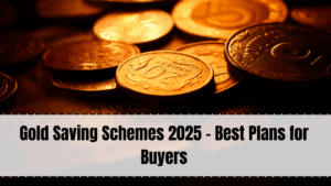 Gold Saving Schemes 2025 – Best Plans for Buyers