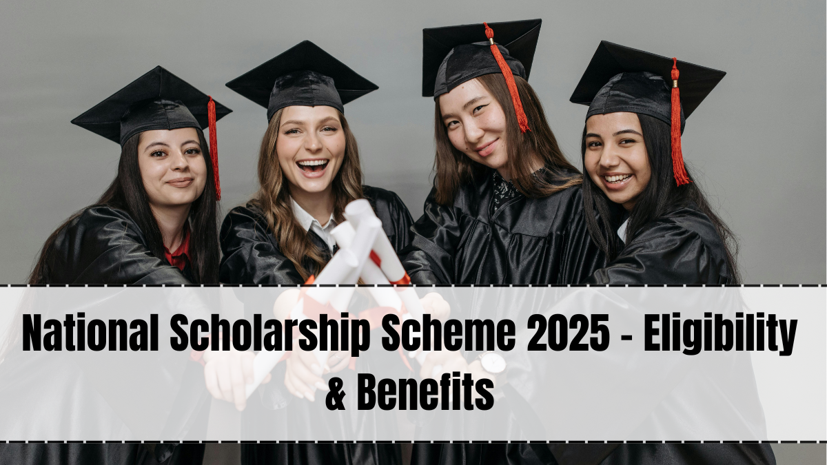 National Scholarship Scheme 2025 – Eligibility & Benefits