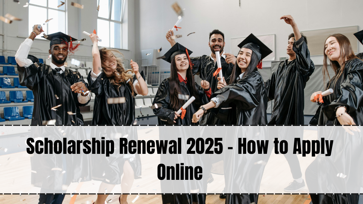 Scholarship Renewal 2025 – How to Apply Online