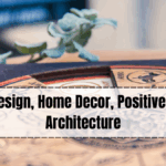 Vastu Design, Home Decor, Positive Energy, Architecture