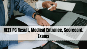 NEET PG Result, Medical Entrance, Scorecard, Exams