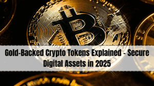 Gold-Backed Crypto Tokens Explained – Secure Digital Assets in 2025
