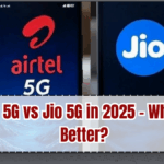 Airtel 5G vs Jio 5G in 2025 – Which is Better?