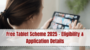 Free Tablet Scheme 2025 – Eligibility & Application Details