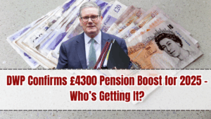 DWP Confirms £4300 Pension Boost for 2025 – Who’s Getting It?