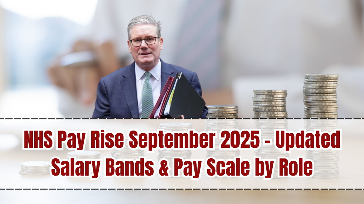 NHS Pay Rise September 2025 – Updated Salary Bands & Pay Scale by Role
