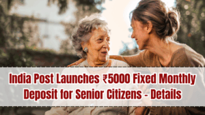India Post Launches ₹5000 Fixed Monthly Deposit for Senior Citizens – Details & Interest Rate
