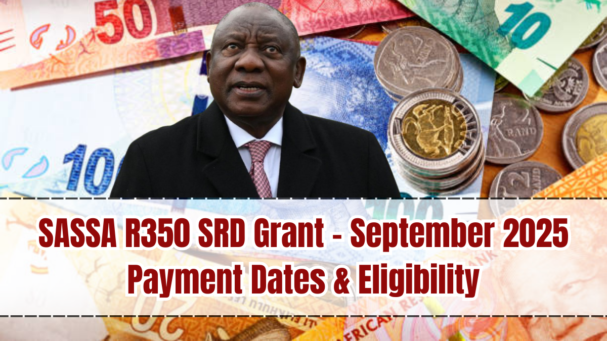 SASSA R350 SRD Grant – September 2025 Payment Dates & Eligibility
