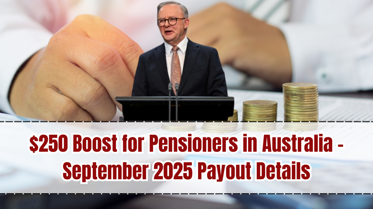$250 Boost for Pensioners in Australia – September 2025 Payout Details