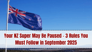 Your NZ Super May Be Paused – 3 Rules You Must Follow in September 2025