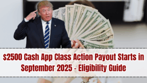 $2500 Cash App Class Action Payout Starts in September 2025 – Eligibility Guide