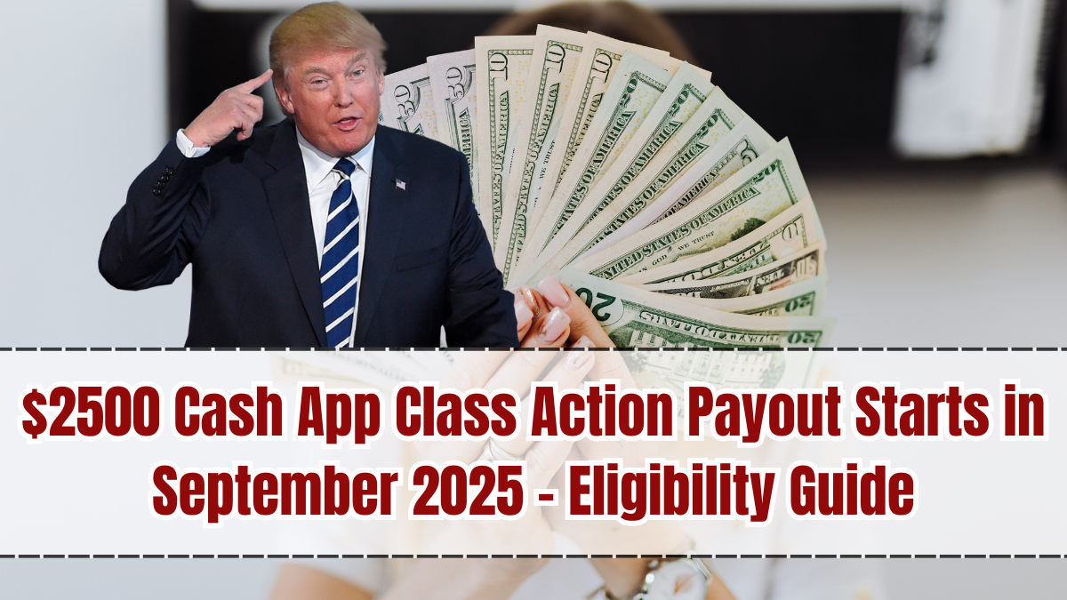 $2500 Cash App Class Action Payout Starts in September 2025 – Eligibility Guide