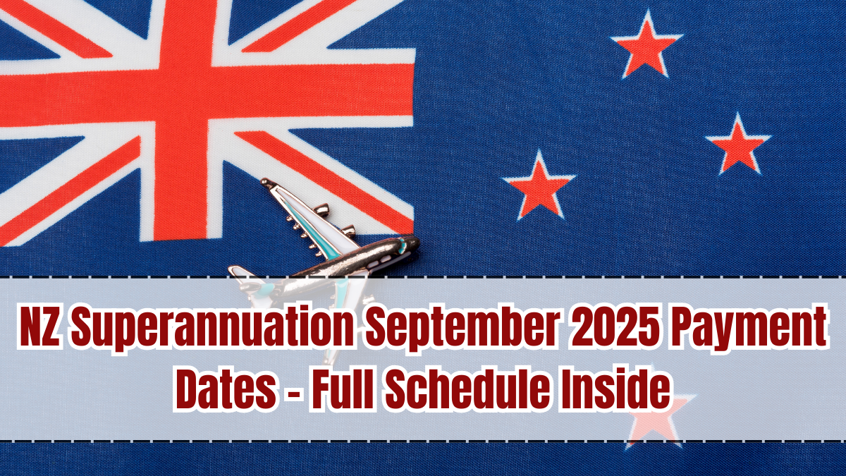 NZ Superannuation September 2025 Payment Dates – Full Schedule Inside