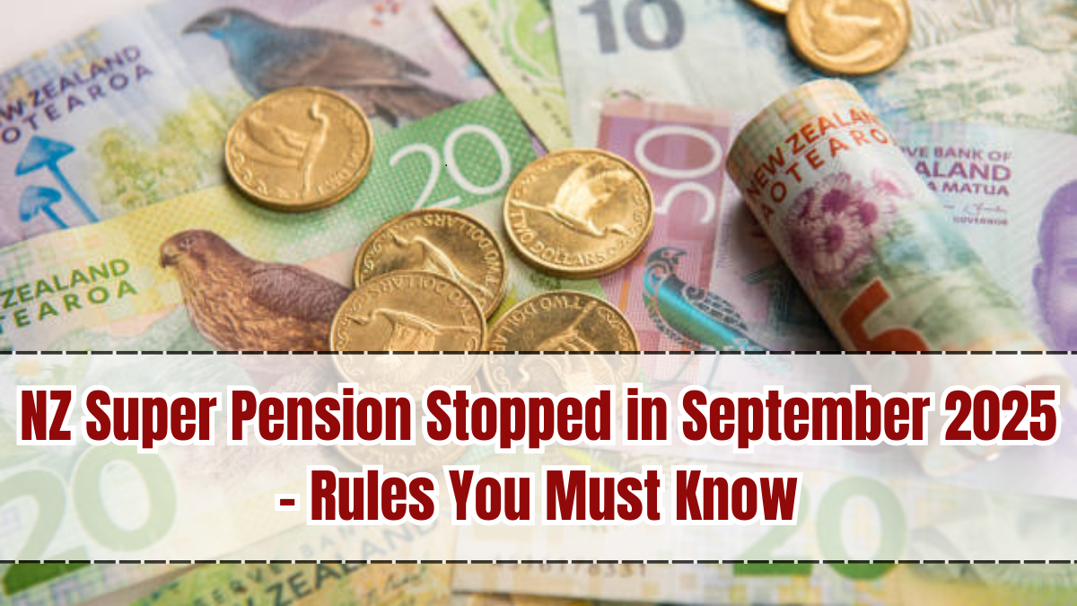 NZ Super Pension Stopped in September 2025 – Rules You Must Know
