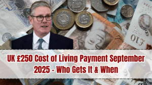 UK £250 Cost of Living Payment September 2025 – Who Gets It & When